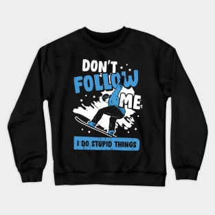 Snowboarding Snowboard Snowboarder Gift Crewneck Sweatshirt